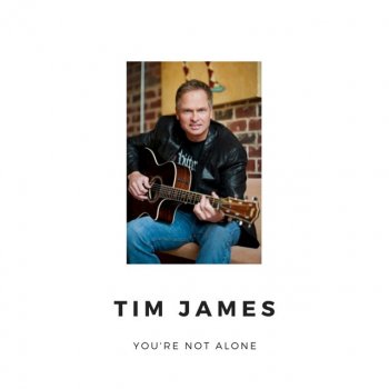 Tim James You're Not Alone