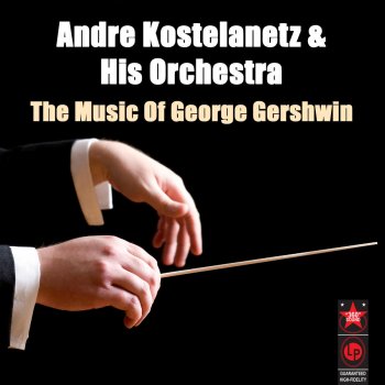 André Kostelanetz and His Orchestra Strike Up The Band