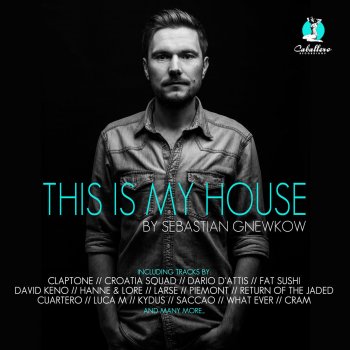 Sebastian Gnewkow This Is My House - DJ Mix - Continuous DJ Mix