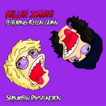 Kellen Joseph feat. Kellin Quinn Suburban Dysfunction