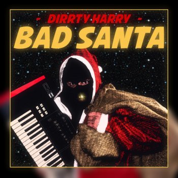 DIRRTY HARRY Bad Santa