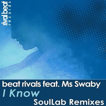 Beat Rivals I Know (SoulLab Radio Edit) [feat. Ms Swaby]