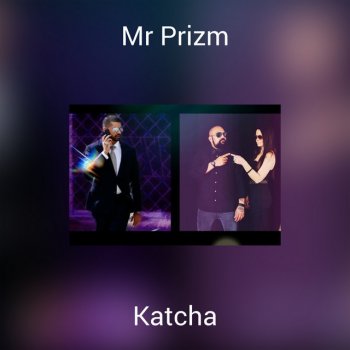 Katcha feat. Mr Prizm Mr Prizm