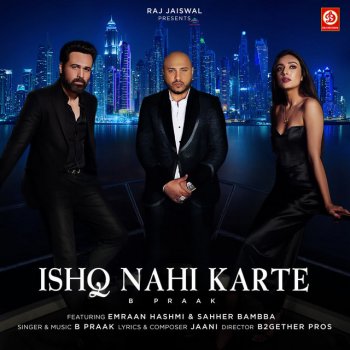 B Praak feat. Emraan Hashmi & Sahher Bambba Ishq Nahi Karte (Featuring. Emraan Hashmi, Sahher Bambba)