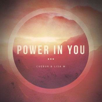 Cuebur feat. Lisa M Power in You