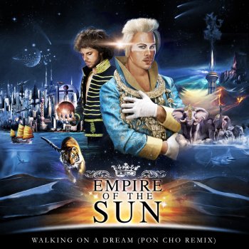 Empire of the Sun feat. PON CHO Walking On A Dream - PON CHO Remix