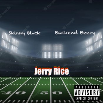 Skinny Blvck feat. Backend Beezy Jerry Rice