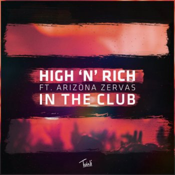 High 'N' Rich feat. Arizona Zervas In The Club