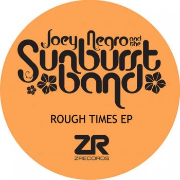 The Sunburst Band feat. Joey Negro Rough Times (Album Mix)