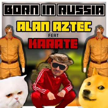 Alan Aztec feat. Karate Born in Russia