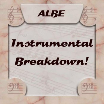 Albe Instrumental Breakdown!