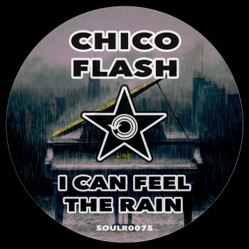 Chico Flash I Can Feel the Rain (Radio Edit)