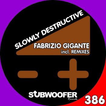 Fabrizio Gigante Slowly Destructive (Lukas & Jo3 M Remix)