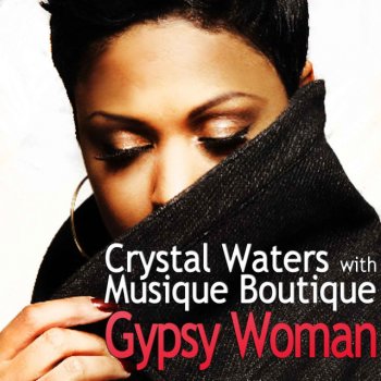 Crystal Waters feat. Musique Boutique Gypsy Woman (Gianni Coletti vs Keejay Freak Remix)