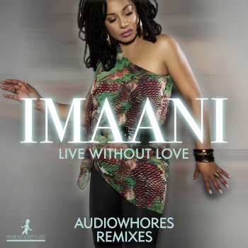 Imaani Live Without Love (Audiowhores Instrumental Remix)