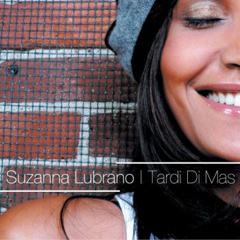 Suzanna Lubrano Tardi di Mas (Radio Edit)
