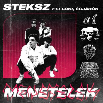 Steksz feat. Loki_ & Égjárók Menetelek