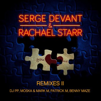 Serge Devant & Rachael Starr You and Me (Patrick M Remix)