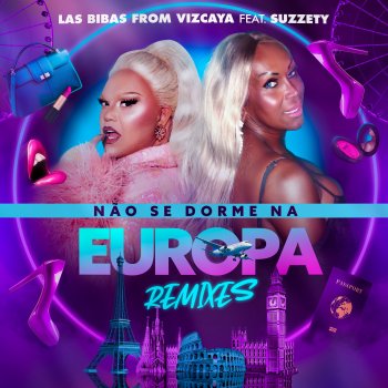 Las Bibas From Vizcaya Não Se Dorme na Europa (feat. Suzzety)