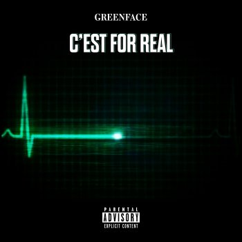 Greenface C'est for real