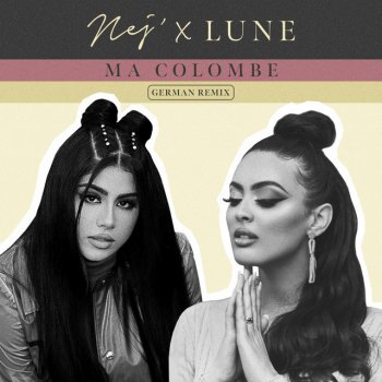Nej feat. Lune Ma colombe - German Remix
