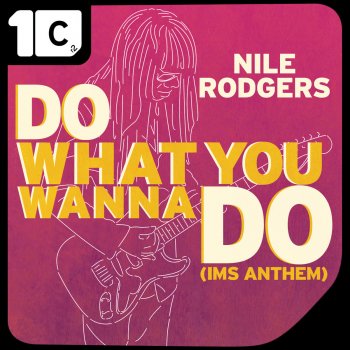 Nile Rodgers Do What You Want to Do (IMS Anthem) (Grades Remix)
