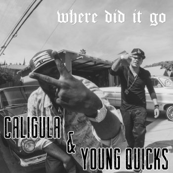 Young Quicks feat. Caligula Where Did It Go