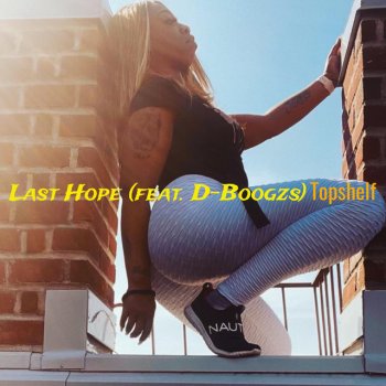 Topshelf feat. D-Boogzs Last Hope