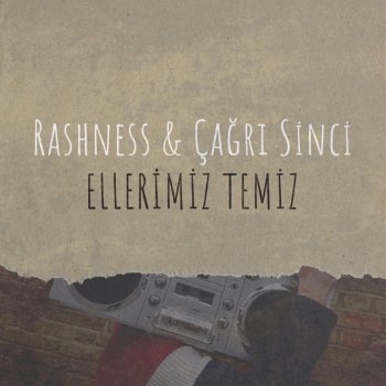 Rashness feat. Çağrı Sinci Ellerimiz Temiz (feat. Çağrı Sinci)