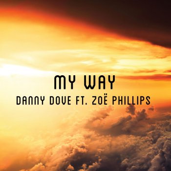 Danny Dove feat. Zoë Phillips My Way