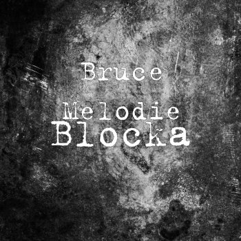 Bruce Melodie Blocka