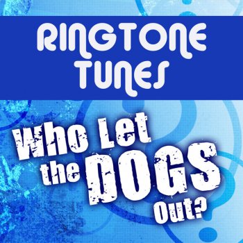 Ringtone Track Masters Who Let The Dogs Out?