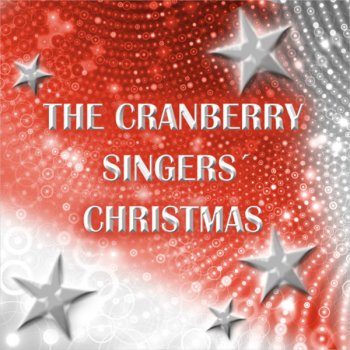 The Cranberry Singers O Come All Ye Faithful