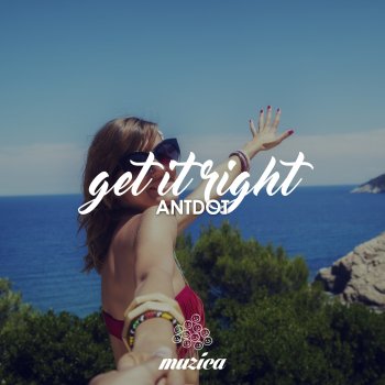 Antdot Get It Right - Original Club Mix