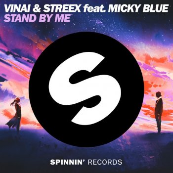 VINAI feat. Streex & Micky Blue Stand By Me (feat. Micky Blue)