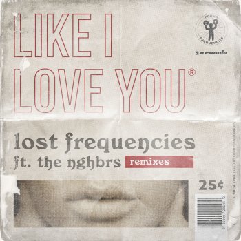 Lost Frequencies feat. The NGHBRS & Orjan Nilsen Like I Love You (feat. The NGHBRS) - Orjan Nilsen Remix