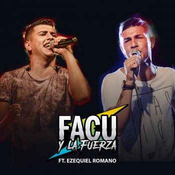 Facu Y La Fuerza feat. Ezequiel Romano No Te Contaron Mal