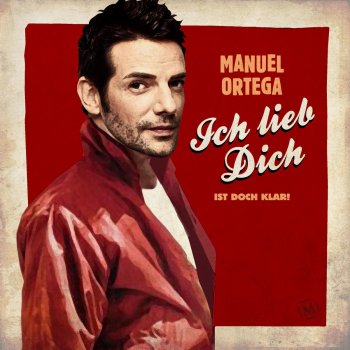 Manuel Ortega Ich lieb dich (Ist doch Klar) (Radio Edit)