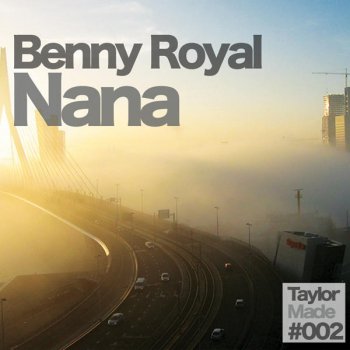 Benny Royal Nana - Original Mix
