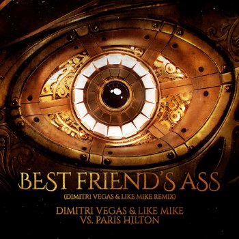 Dimitri Vegas & Like Mike feat. Paris Hilton Best Friend's Ass - Dimitri Vegas & Like Mike Remix