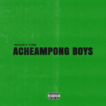 Bosom P-Yung feat. Kweku Smoke Acheampong Boys