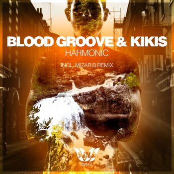 Blood Groove & Kikis feat. Mizar B Harmonic - Mizar B Remix