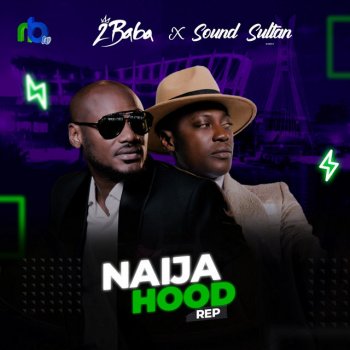 Sound Sultan feat. 2Baba Naija Hood Rep