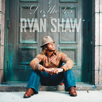 Ryan Shaw Do the 45 (Radio Edit)