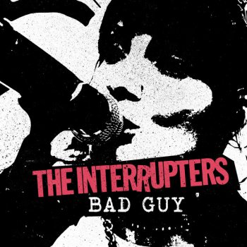 The Interrupters Bad Guy