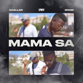 KNALLER feat. 3robi Mama Sa