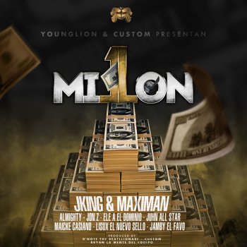 J-King y Maximan feat. Almighty, Jon Z, Ele A, Juhn El All Star, Jamby El Favo, Lisux & Maicke Casiano 1 Millon