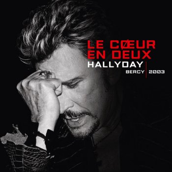 Johnny Hallyday Le cœur en deux - Live à Bercy / 2003