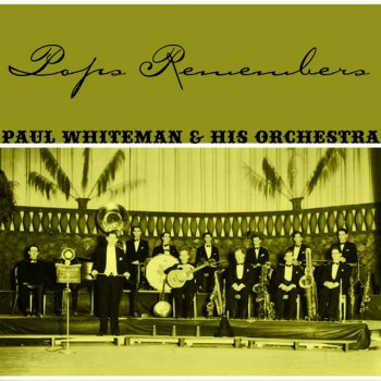 Paul Whiteman feat. His Orchestra Youre Driving Me Crazy