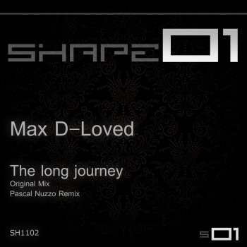 Max D Loved The Long Journey - Original Mix